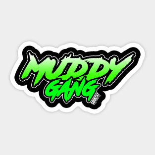 Muddygang2 Sticker